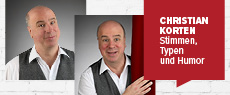 Echt stimmig – Stimmen, Typen und Humor mit Christian Korten