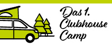 Das 1. Clubhouse Camp